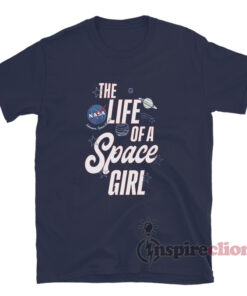 The Life Of A Space Girl T-Shirt