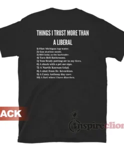 Things I Trust More Than A Liberal T-Shirt
