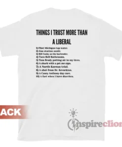 Things I Trust More Than A Liberal T-Shirt
