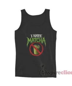 I Hate Matcha Tank Top