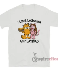 I Love Lasagna And Latinas T-Shirt