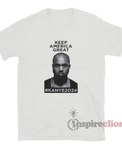 Keep America Great Kanye West 2024 T-Shirt