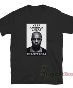 Keep America Great Kanye West 2024 T-Shirt
