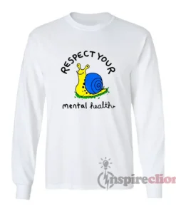 Snail Respect Your Mental Health Long Sleeves T-Shirt