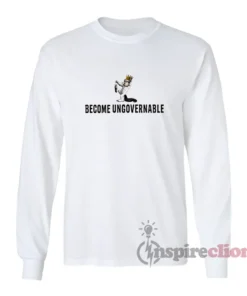Max Become Ungovernable Long Sleeves T-Shirt