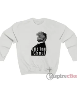 American Ghoul Donald Trump Funny Sweatshirt