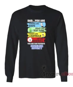 Dad You Are Our Favorite Inanimate Insanity Long Sleeves T-Shirt