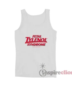 Fetal Tylenol Syndrome Tank Top
