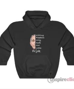Killing Freedom Only Took One Little Prick Hoodie