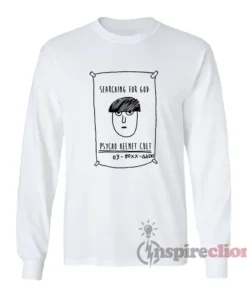 Searching For God Psycho Helmet Cult Long Sleeves T-Shirt