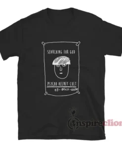Searching For God Psycho Helmet Cult T-Shirt