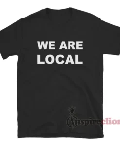 The League of Gentlemen Bernice Woodall We Are Local T-Shirt