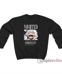 Wanted Dead Or Alive Luffy Poster Sweatshirt
