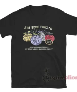 Devil Fruits Eat Some Fruits T-Shirt