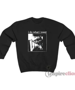 I Do What I Want Werewolf Sweatshirt