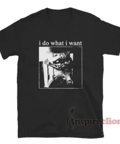 I Do What I Want Werewolf T-Shirt
