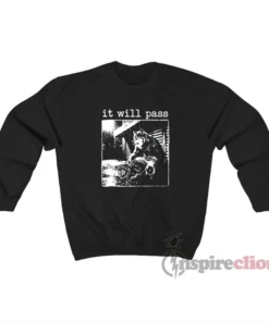 It Will Pass Werewolf Sweatshirt