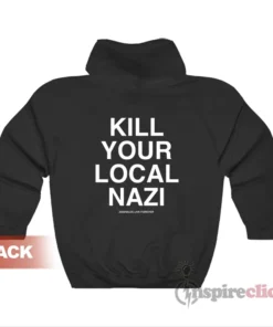 Kill Your Local Nazi Hoodie