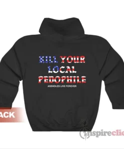 Kill Your Local Pedophile American Flag Hoodie