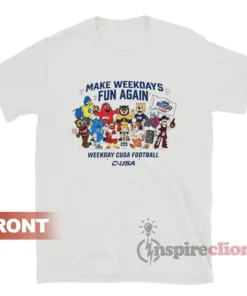 Make Weekdays Fun Again 2026 Weekday Cusa Football T-Shirt