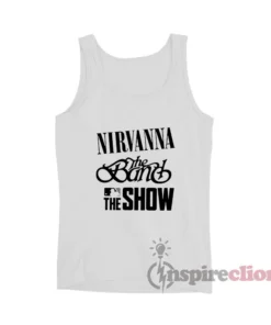 Nirvanna The Band The Show Tank Top