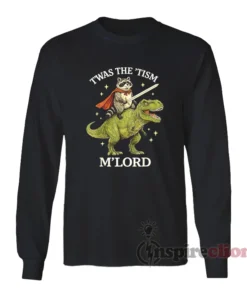 Raccoon Riding A T-Rex Twas The 'Tism M'lord Long Sleeves T-Shirt