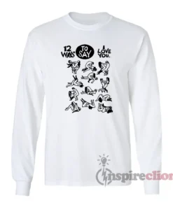 Vintage 12 Ways To Say I Love You Sex Long Sleeves T-Shirt