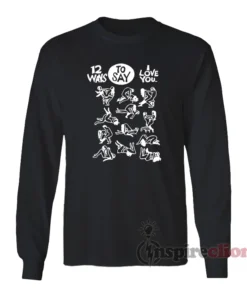 Vintage 12 Ways To Say I Love You Sex Long Sleeves T-Shirt