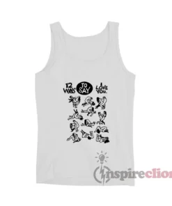 Vintage 12 Ways To Say I Love You Sex Tank Top