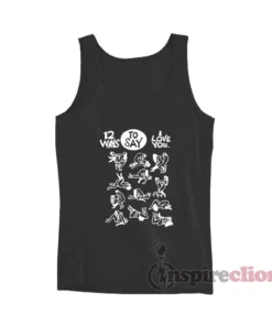 Vintage 12 Ways To Say I Love You Sex Tank Top
