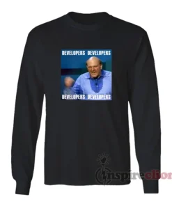 Steve Ballmer Developers Meme Long Sleeves T-Shirt