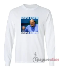 Steve Ballmer Developers Meme Long Sleeves T-Shirt