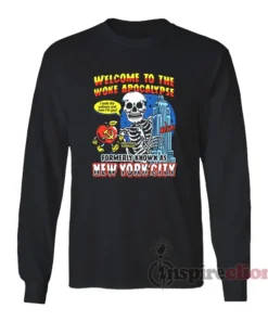 Welcome To The Woke Apocalypse New York City Long Sleeves T-Shirt
