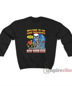 Welcome To The Woke Apocalypse New York City Sweatshirt