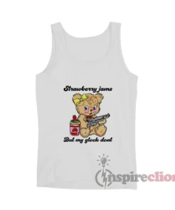 Bear Strawberry Jams But My Glock Don't Tank Top