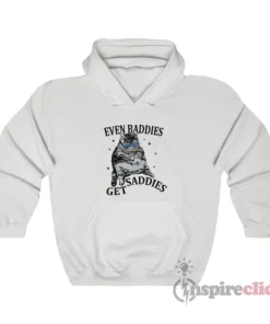 Even Baddies Get Saddies Cat Meme Hoodie
