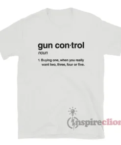 Gun Control Noun T-Shirt