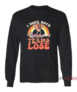 I Hope Both Teams Lose Football Funny Long Sleeves T-Shirt