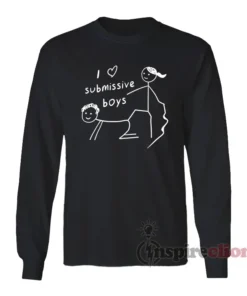 I Love Submissive Boys Long Sleeves T-Shirt