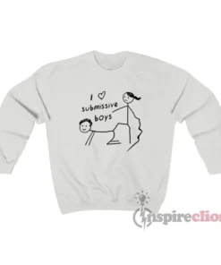 I Love Submissive Boys Sweatshirt