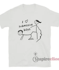 I Love Submissive Boys T-Shirt