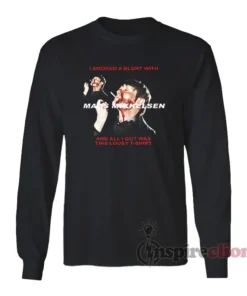 I Smooked A Blunt With Mads Mikkelsen Long Sleeves T-Shirt