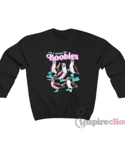 I'm A Sucker For Boobies Bird Meme Sweatshirt