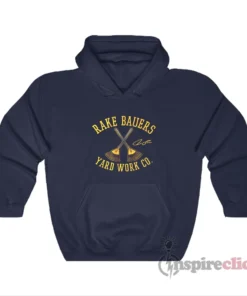 Jake Bauers Rake Bauers Yard Work Co Hoodie