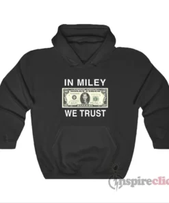 Miley Cyrus Bangerz In Miley We Trust Hoodie