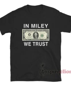 Miley Cyrus Bangerz In Miley We Trust T-Shirt