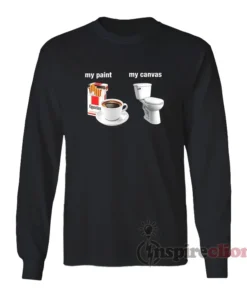 My Paint My Canvas Meme Long Sleeves T-Shirt