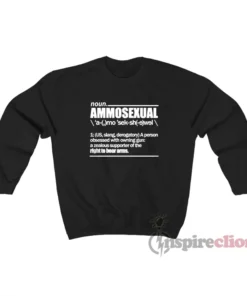 Noun Ammosexual Right To Bear Arms Sweatshirt