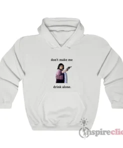 Octavia Spencer Sue Ann Ma Don't Make Me Drink Alone Hoodie