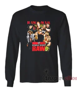 Raw Is War Monday Night Raw Wrestling Long Sleeves T-Shirt